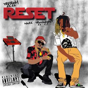 Reset (feat. NaZZ Travagant) (Explicit)