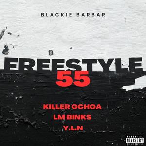 FREESTYLE 55 (feat. Killer Ochoa, LM Binks & Y.L.N) [Explicit]