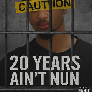 20 Years Aint Nun (Explicit)