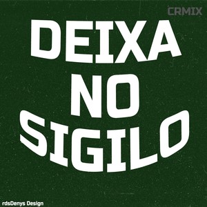 DEIXA NO SIGILO (Explicit)