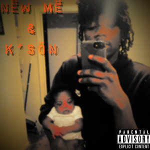 NËW MË & K'SÖN (Explicit)