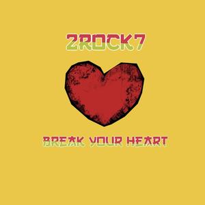 Break Your Heart