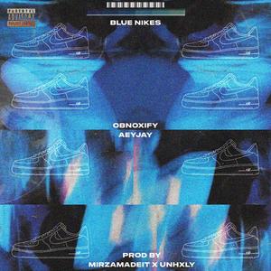 Blue Nikes (feat. aeyjay & MirzaMadeIt) (Explicit)