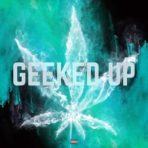 Geeked Up (Explicit)