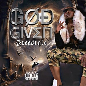 God Given Freestyle (Explicit)