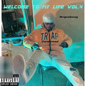 Welcome to my life, Vol. 4 (Explicit)