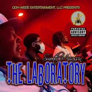 Ooh-Weee Entertainment, LLC Presents Smooth Assassin The Laboratory (Explicit)