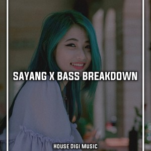 Sayang X Bass Breakdown