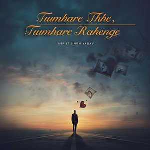 Tumhare Thhe, Tumhare Rahenge