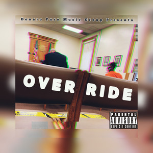 Over Ride (Explicit)