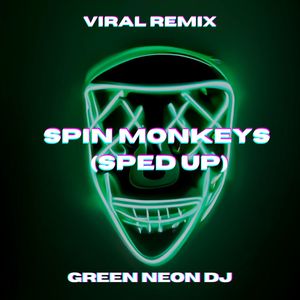 Spin Monkeys (Tik Tok Sped Up) (Remix)