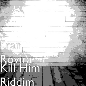 Kill Him Riddim