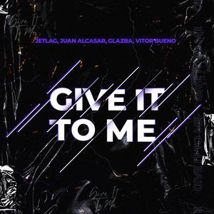 Give To Me(feat. Jetlag Music)