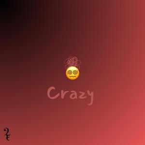 Crazy (Explicit)