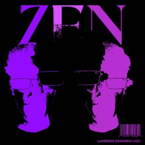 ZEN (feat. Lawrence Edwards) [Explicit]