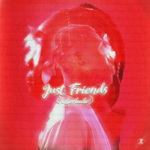 Just Friends (Interlude)