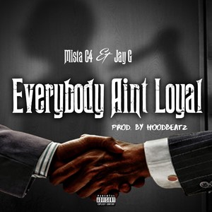 Everybody Ain't Loyal (Explicit)