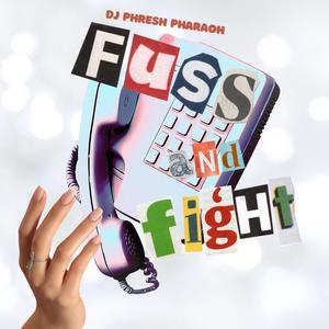 Fuss N' Fight (Explicit)