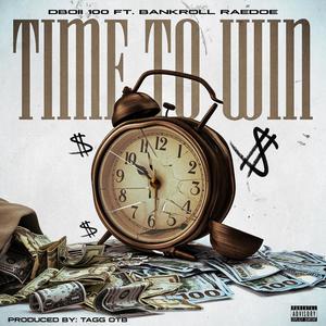 Dboii 100 Time to win (feat. Bankroll Raedoe) (Explicit)