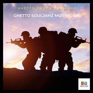 Ghetto Souljahz Moving on (We No Fear)