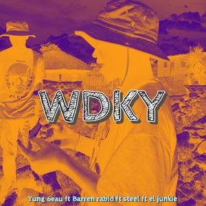 WDKY (feat. Barren Rabid, Steel & El Junkie) [Explicit]