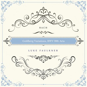 Goldberg Variations, BWV 988 - No. 1, Aria (G大调哥德堡变奏曲，BWV 988) (Arr. for Piano)