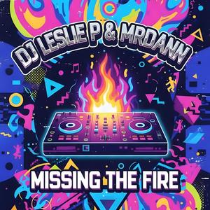 Missing The Fire (feat. DJ Leslie P)