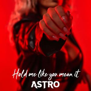 Hold Me Like You Mean It