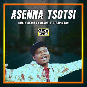 Asenna Tsotsi (feat. Sthaphetho) [With Barbie RSA]