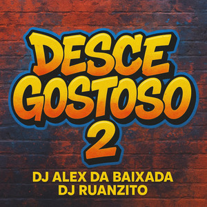DESCE GOSTOSO 2 (Explicit)