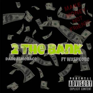 2 The Bank ! (feat. wxspkobe) [Explicit]