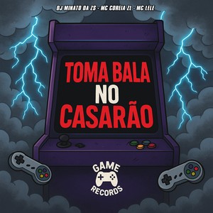 Toma Bala No Casarão (Explicit)