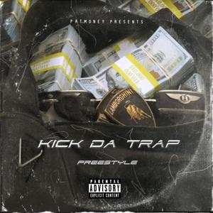 KICK DA TRAP FREESTYLE (Explicit)