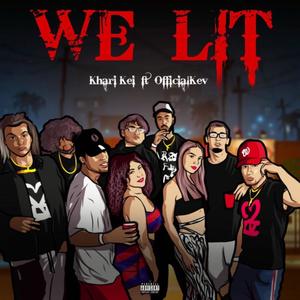 We Lit (Explicit)