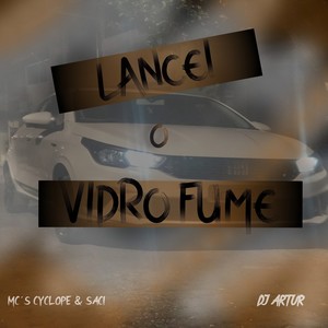 lancei o vidro fume (Explicit)