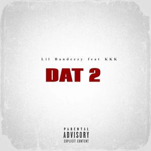 DAT 2 (feat. KKK) (Explicit)