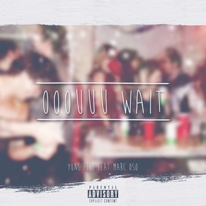 Ooouuu Wait (feat. Marc Oso)