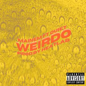 WEIRDO(feat. Mainem, Quiet, Imgkay & Madebyartin) (Explicit)