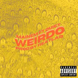 WEIRDO (feat. Mainem, Quiet, Imgkay & Madebyartin) [Explicit]