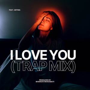 I Love You (Trap Mix)