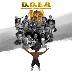 D.O.E.R Desendants Of Enslaved Royalty (Explicit)