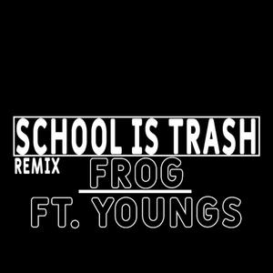 Our School is Trash! (feat. YoungS) [REMIX]