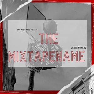 the mixtapename (Explicit)