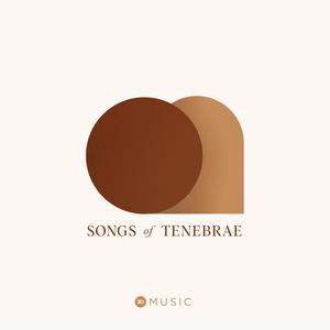 Songs of Tenebrae