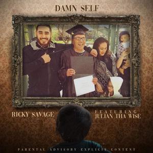 Damn Self (feat. Julian Tha Wise) [Explicit]