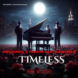 TIMELESS (feat. Famous Ak47 & Polonais) [Explicit]