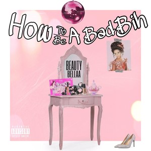 How to Be a Bad Bih (Explicit)