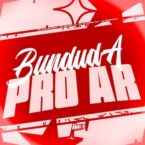 Bundada Pro Ar (Explicit)