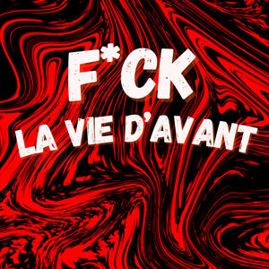 **** la vie d'avant (Explicit)