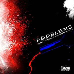 Problems (feat. Tawaine Hall) [Explicit]